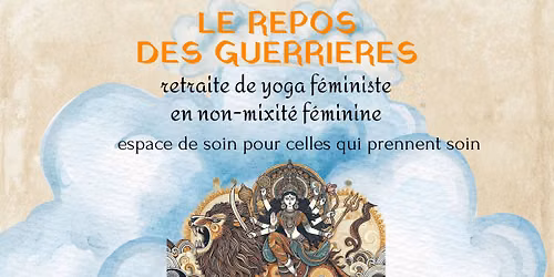 LE REPOS DES GUERRIERES: retraite de yoga f\u00e9ministe