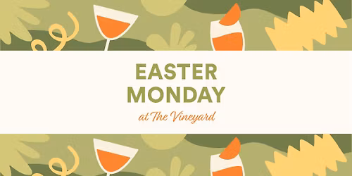 Easter Monday at The Vineyard