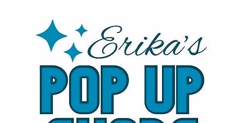 Erika\u2019s Pop Up Shops Market
