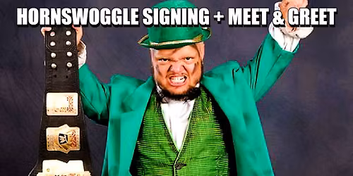 IN STORE SIGNING - WWE HORNSWOGGLE