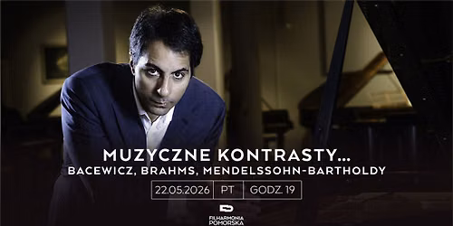 Muzyczne kontrasty\u2026 Bacewicz, Brahms, Mendelssohn-Bartholdy