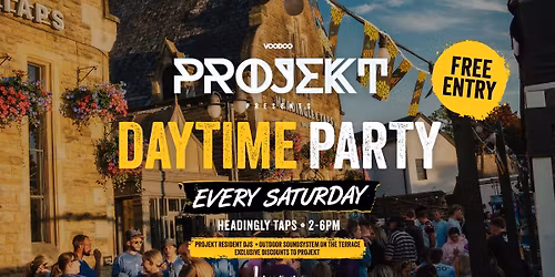 PROJEKT PRE's - Every Saturday @ Headingley Taps! 2nd May Opening Party