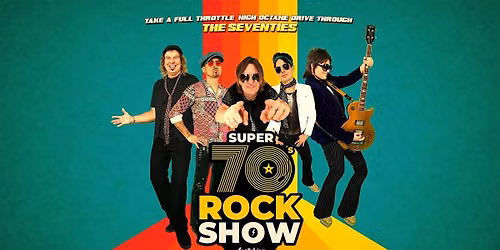 The Super 70's Rock Show
