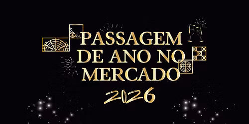 PASSAGEM DE ANO NO MERCADO 2026 - COIMBRA 