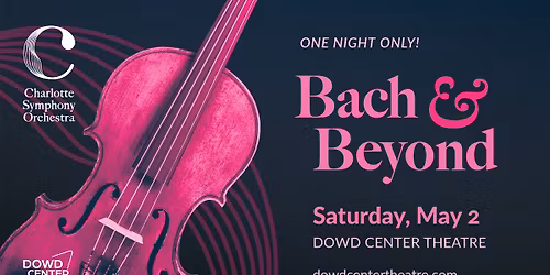Bach & Beyond | Charlotte Symphony Orchestra