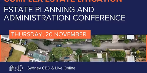 Complex Estate Litigation, Estate Planning and Administration Conference