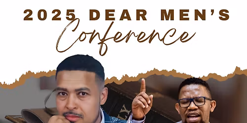 DEAR MEN'S CONFERENCE