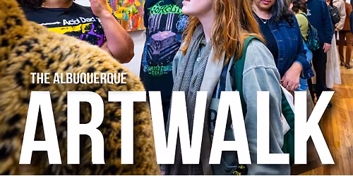 ABQ Artwalk- May 8th. 