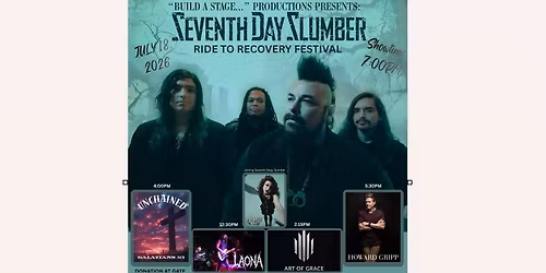 "Build a Stage...Productions" presents Ride to Recovery with Seventh Day Slumber and guest artists