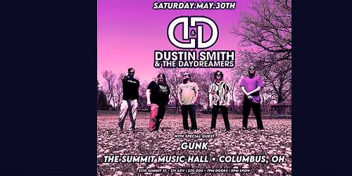 Dustin Smith & The Daydreamers w\/s\/g Gunk - Saturday, May 30
