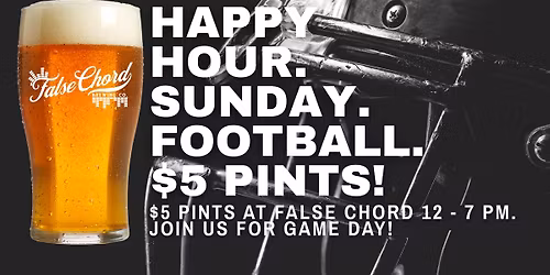 $5 Pints on Sunday - Join us for Football at False Chord