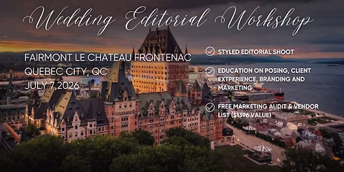Photography & Videography Workshop + Styled Shoot - Fairmont Le Chateau Frontenac