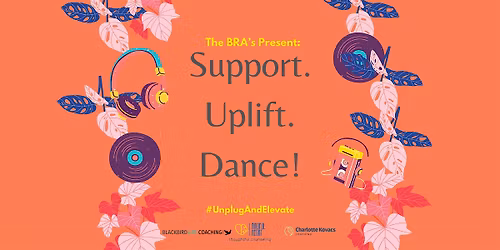 The BRA's Present: Uplift. Support. DANCE! An all women's dance party