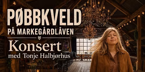 P\u00f8bbkveld og konsert med Tonje Halbj\u00f8rhus