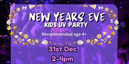 NYE UV Kids Party!