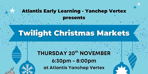 Twilight Christmas Markets - Atlantis Early Learning Yanchep Vertex