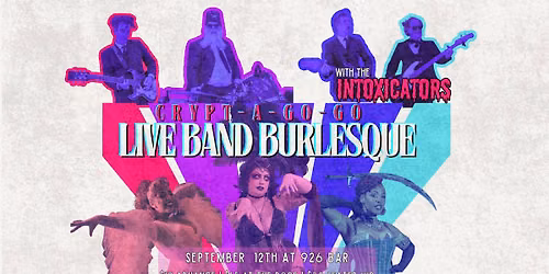 Crypt-A-Go-Go: Live Band Burlesque ft. The Intoxicators