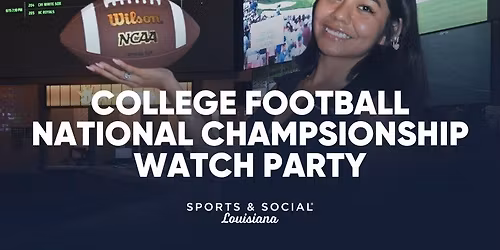  College Football Playoff National Championship Watch Party at Sports & Social Louisiana