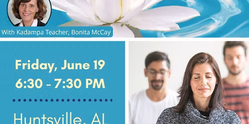 Huntsville, AL: Meditation for a Happy Life \u2014 Kadampa Meditation Center Georgia