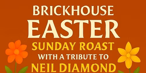 Easter Sunday Lunch with A Tribute To Neil Diamond
