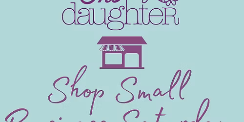 His Daughter Small Business Saturday