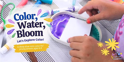 Color, Water, Bloom! | Ages 6-9