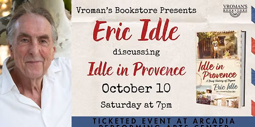 TICKETED - Eric Idle discussing Idle in Provence: