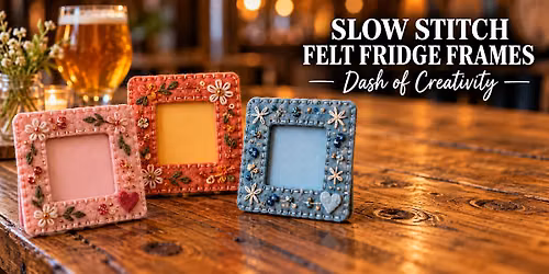 Slow Stitch Felt Fridge Frames: Sip, Stitch & Create at Stark Brewing