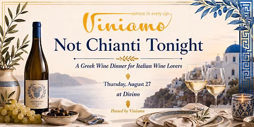 Not Chianti Tonight\u2026 A Greek Wine dinner for Italian Wine Lovers