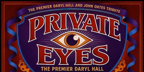 Private Eyes - The Premier Daryl Hall and John Oates Tribute