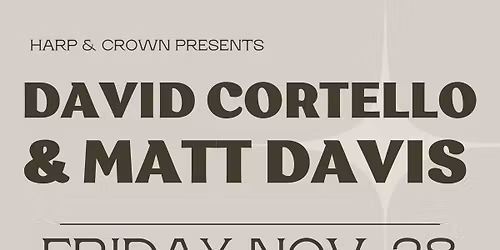 David Cortello & Matt Davis - LIVE MUSIC at Harp & Crown