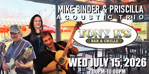 Mike & Priscilla Trio with John Gardina - Tony Ks Wednesday