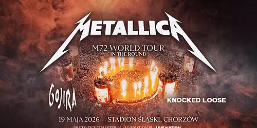 METALLICA: M72 WORLD TOUR, Official Event, 19.05.2026, Chorz\u00f3w, Stadion \u015al\u0105ski