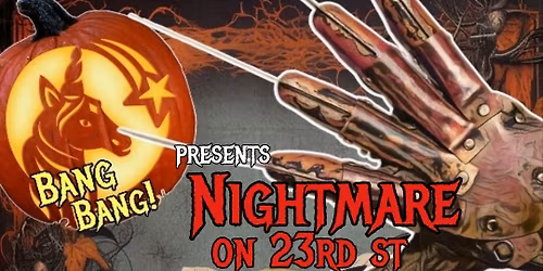 Bang Bang! presents Nightmare on 23rd st.