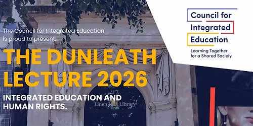 The Dunleath Lecture 2026: Integrated Education and Human Rights