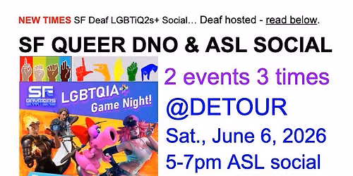 QDNO SF & Queer ASL Social!