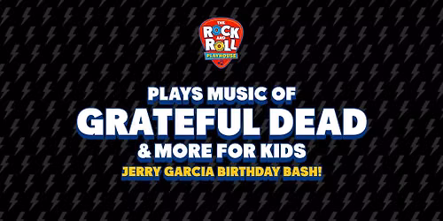 The Rock & Roll Playhouse Plays Music of Grateful Dead & More For Kids