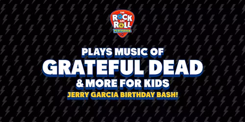 The Rock & Roll Playhouse Plays Music of Grateful Dead & More For Kids