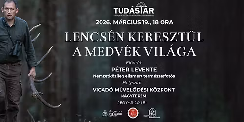 Tud\u00e1st\u00e1r \u2022 P\u00e9ter Levente \u2022 Lencs\u00e9n kereszt\u00fcl a medv\u00e9k vil\u00e1ga