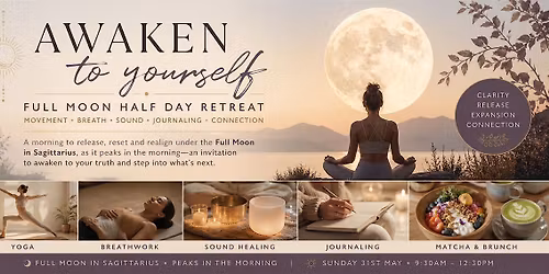 Awaken to Yourself - Full Moon Half Day Morning Retreat