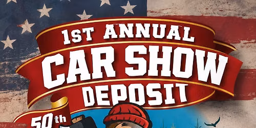 The 1st Annual Deposit Car Show
