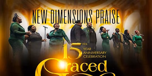 New Dimensions Praise 15th Year Anniversary Concert