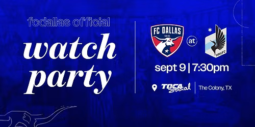 FC Dallas Official Watch Party vs. Minnesota