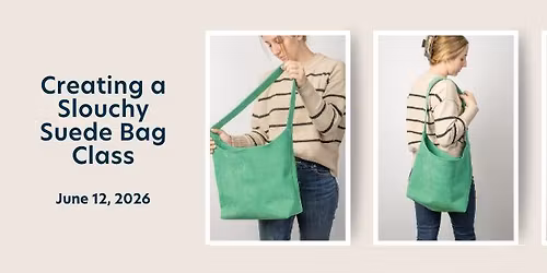 Slouchy Suede Bag Class