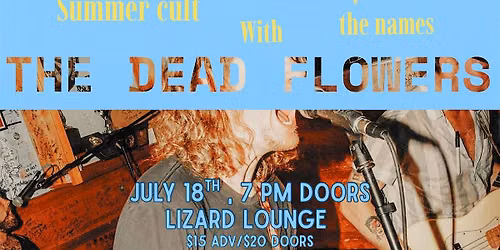 The Dead Flowers\/Tyler and the Names\/Summer Cult