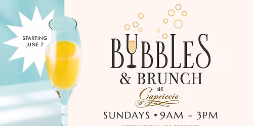 Bubbles & Brunch at Capriccio | 9AM- 3PM | Sundays