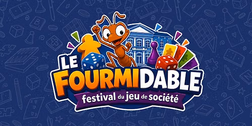 LE FOURMIDABLE FESTIVAL DU JEU DE SOCIETE