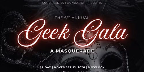 GEEK GALA - 6th Annual Benefit Formal