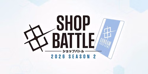Gundam Card Game - Shop Battle 2026 Season 2
