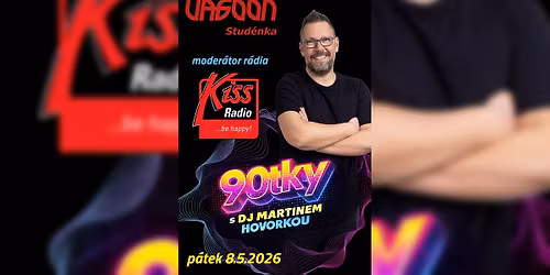 KISS p\u00e1rty a 90tky s DJ Martinem Hovorkou
